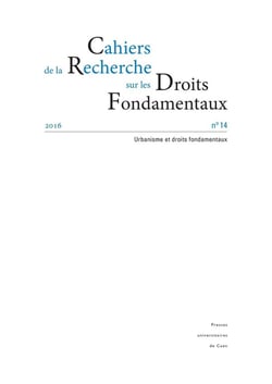 Cahiers de la Recherche sur les Droits Fondamentaux, n° 14/2016 : Urbanisme et droit fondamentaux