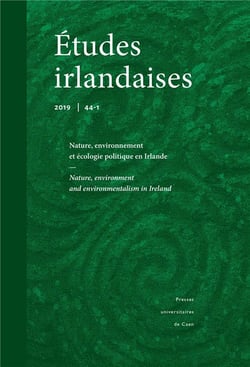 Études irlandaises, n° 44-1/2019 : Nature, Environment and Environmentalism in Ireland - Nature, environnement et écologie politique en Irlande