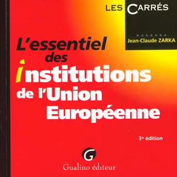 Essentiel institutions union europeenne