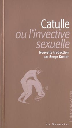 Catulle ou l'invective sexuelle