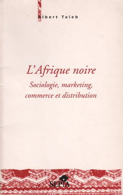 L'afrique noire - sociologie, marketing, commerce et distribution