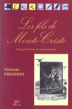 Les Fils de Monte-Cristo : Idéologie du héros de roman populaire