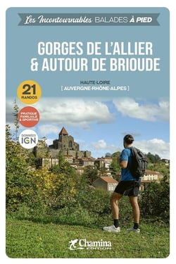 Les Incontournables balades à pied : Gorges de l'Allier et autour de Brioude