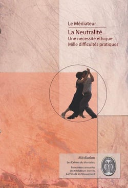La neutralité - une nécessité éthique, mille difficultés pratiques