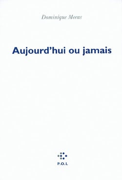 Aujourd'hui ou jamais