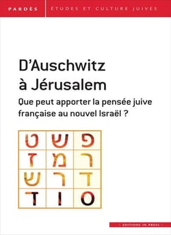 Revue Pardès : d'Auschwitz à Jérusalem - que peut apporter la pensée juive française au nouvel Israël ?