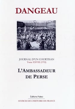 Journal d'un courtisan Tome 28 (1715) - l'ambassadeur de Perse