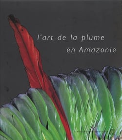 L'art de la plume en amazonie