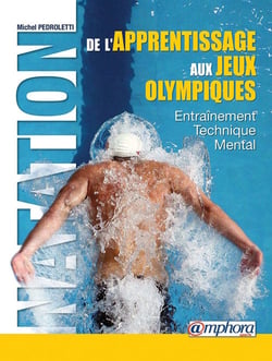Natation - de l'apprentissage aux jeux olympiques - entraînement technique mental
