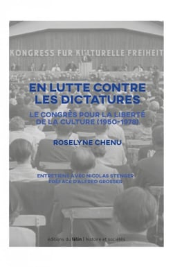 En lutte contre les dictatures - le congrès pour la liberté de la culture (1950-1978)
