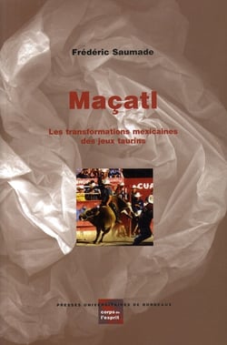 Maçatl - les transformations mexicaines des jeux taurins