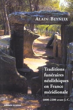 Traditions funeraires neolithique en france meridionale - 6000-2200 ant j.-c.