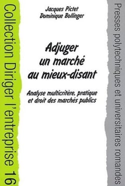 Adjuger un marche public au mieux-disant - analyse multicritere, pratique et droit des marchés publics
