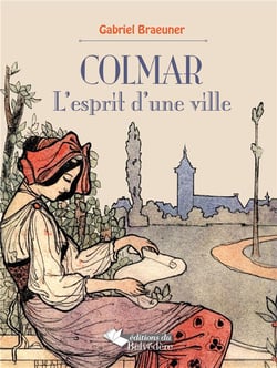 Colmar, l'esprit d'une ville
