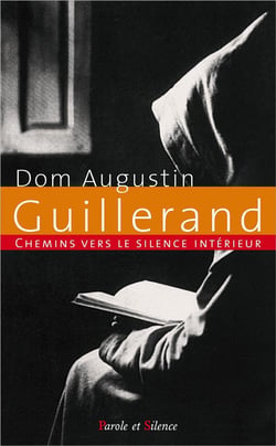 Chemins vers le silence intérieur avec Dom Guillerand