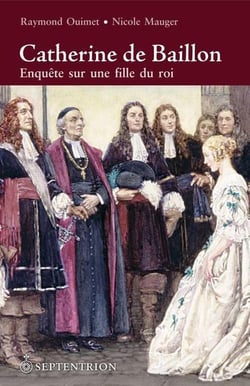 Catherine de Baillon - enquête sur une fille du roi