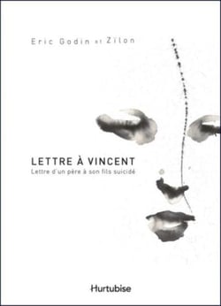 Lettre à Vincent - lettre d'un père à son fils suicidé