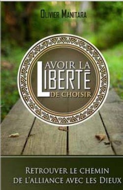 Avoir la liberté de choisir : retrouver le chemin de l'alliance avec les dieux