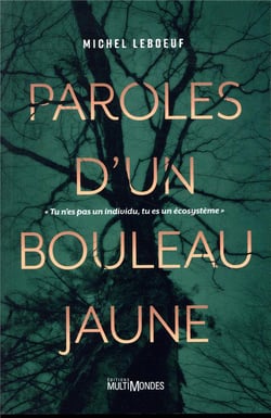 Paroles d'un bouleau jaune - tu n'es pas un individu, tu es un écosystème