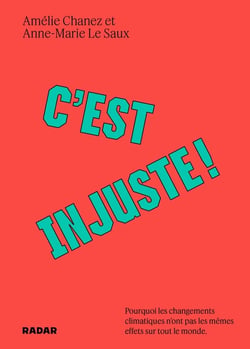 C'est injuste ! Pourquoi les changements climatiques n'ont pas les mêmes effets sur tout le monde