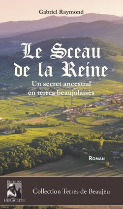Le Sceau de la Reine : Un secret ancestral en terres beaujolaises