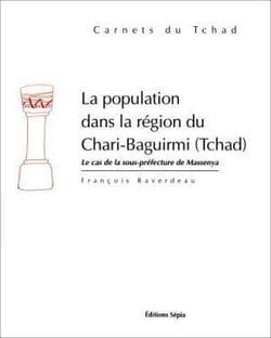 La population dans la région du Chari-Baguirmi (Tchad) - le cas de la sous-préfecture de Masenya