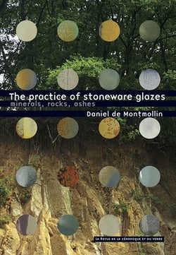 The pratique of stoneware glazes - minerals, rocks, ashes