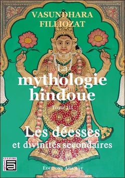 Mythologie hindoue t.3 - les déesses et divinités secondaires