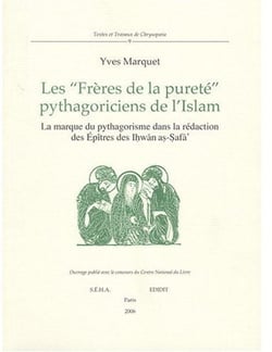 Les frères de la pureté pythagoriciens de l'islam - pythagorisme dans les épîtres des ihwan as-safa