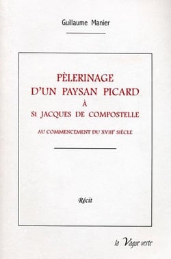 Pélerinage d'un paysan picard à saint-jacques de compostelle au commencement du xviiie siècle