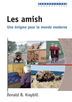 Les amish - une énigme pour le monde moderne