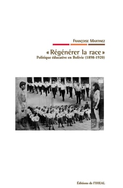 "régénérer la race" - politique éducative en Bolivie (1898-1920)