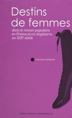 Destin de femmes dans le roman populaire en France et en Angleterre au XIX siècle