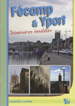 Fécamp et Yport - itinéraires insolites