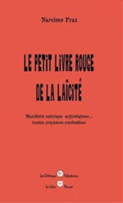 Le petit livre rouge de la laïcité - manifeste satirique antireligieux... toutes tendances confondues