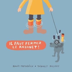 Il faut fermer le robinet !