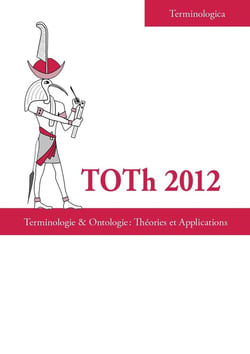 TOTh 2012 : Terminologie & Ontologie: Théories et Applications