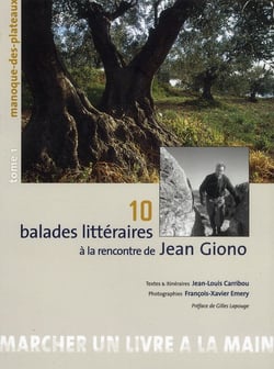 10 balades littéraires à la rencontre de Jean Giono t.1 - manoque-des-plateaux