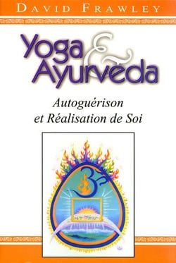 Yoga & ayurveda - autoguérison et réalisation de soi