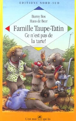 La famille taupe tatin ce n'est pas de la tarte
