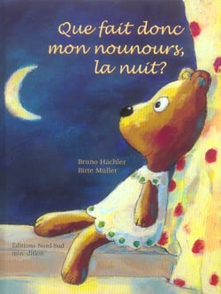 Que fait donc mon nounours, la nuit