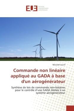 Commande non lineaire applique au GADA A base d'un aerogenerateur : Synthèse de lois de commande non-lineaires pour le controle d'une GADA dediee A un systeme aerogene