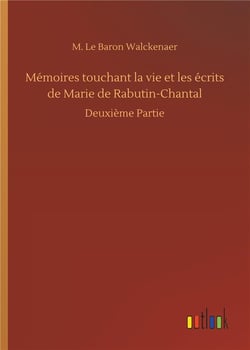 Mémoires touchant la vie et les écrits de Marie de Rabutin Chantal deuxième partie