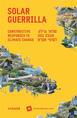 Solar guerrilla - constructive responses to climate change