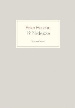 Peter handke 19 pilzdrucke /allemand
