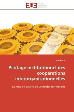 Pilotage institutionnel des cooperations interorganisationnelles - la mise en oeuvre de strategies t