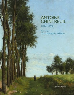 Antoine Chintreuil (1814-1873) - rêveries d'un paysagiste solitaire