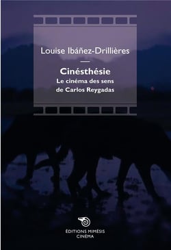 Cinesthésie - le cinéma des sens de Carlos Reygadas