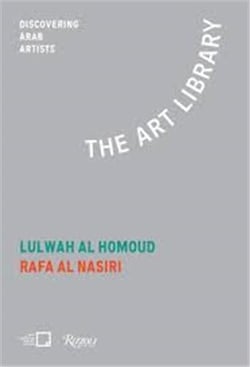 Lulwah al hom. rafa nasiri the art library: discovering arab artists /anglais