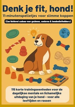 Denk je fit, hond! - 11-minutenspelletjes voor slimme koppen(Een liefdevol cadeau voor gezinnen, : senioren & hondenliefhebbers) - 115 korte trainingseenheden voor de dagelijkse mentale en...